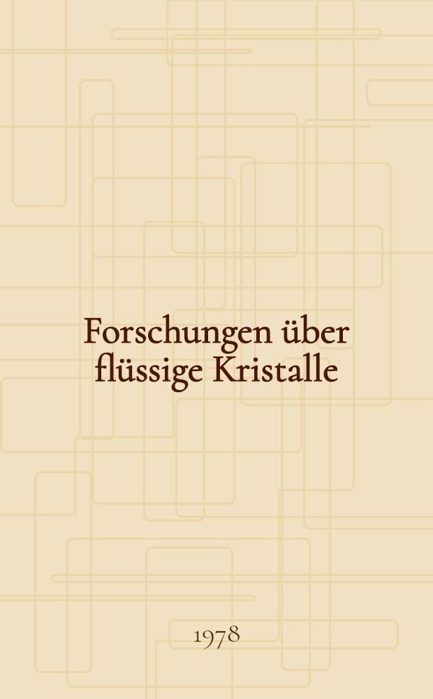 Forschungen über flüssige Kristalle : Ergebnisse intern. Zusarb. 1 : 4-n-Octyloxybenoesäure-4-nitrophenylester