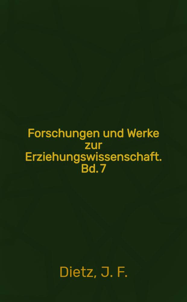 Forschungen und Werke zur Erziehungswissenschaft. Bd. 7 : Das Dorf als Erziehungsgemeinde