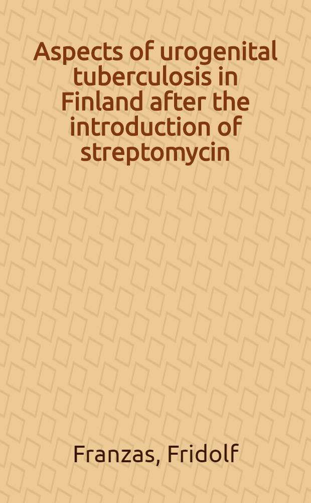 Aspects of urogenital tuberculosis in Finland after the introduction of streptomycin