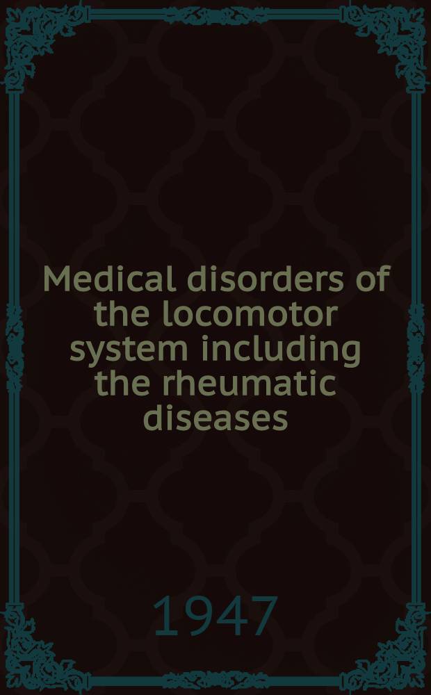 Medical disorders of the locomotor system including the rheumatic diseases