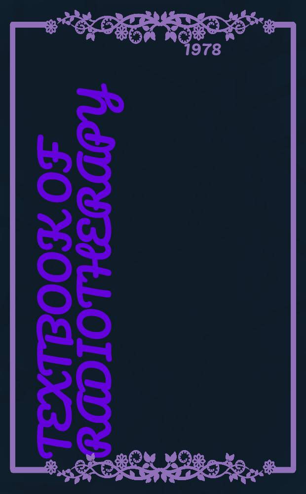 Textbook of radiotherapy