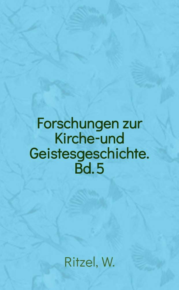 Forschungen zur Kirchen- und Geistesgeschichte. Bd. 5 : Fichtes Religionsphilosophie