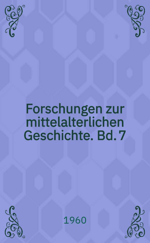 Forschungen zur mittelalterlichen Geschichte. Bd. 7 : Ideologische Probleme des mittelalterlichen Plebejertums