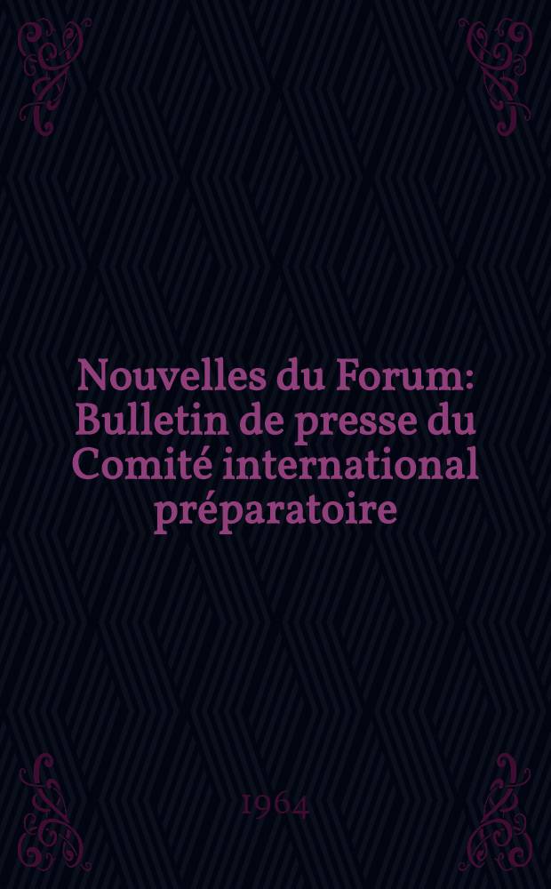 Nouvelles du Forum : Bulletin de presse du Comité international préparatoire