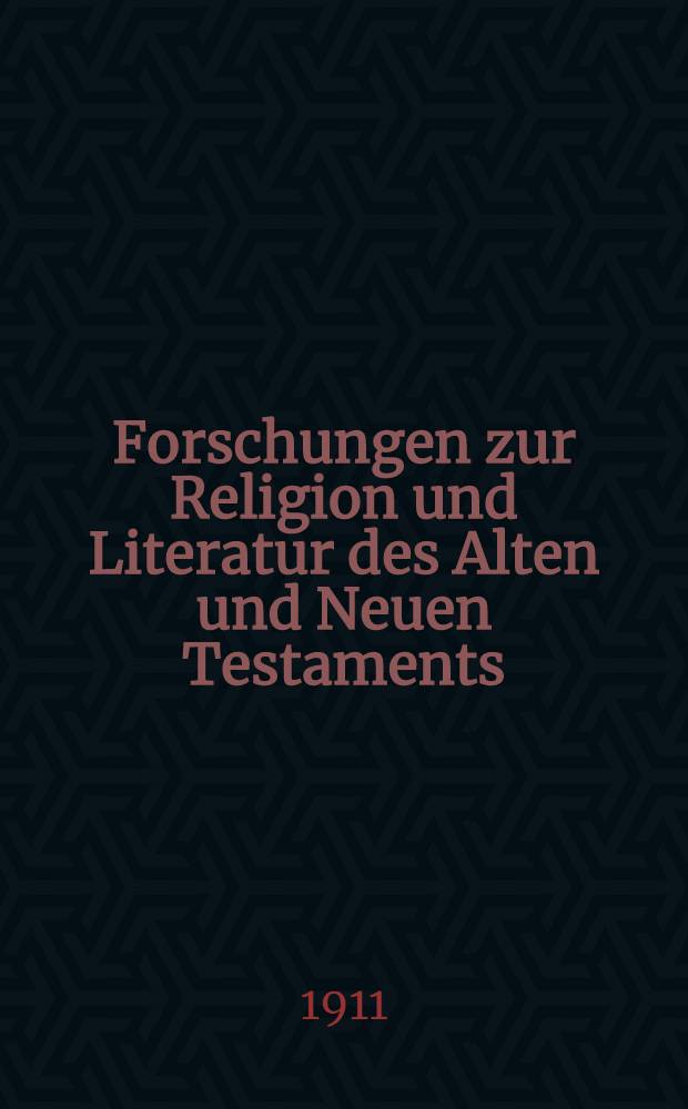 Forschungen zur Religion und Literatur des Alten und Neuen Testaments