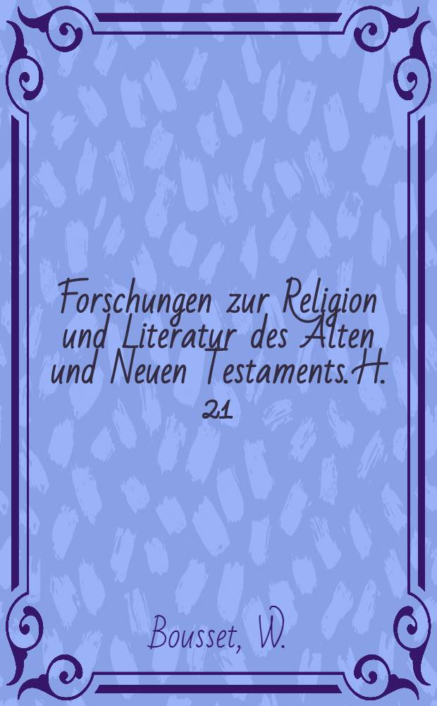 Forschungen zur Religion und Literatur des Alten und Neuen Testaments. H. 21 (N. F. H. 4) : Kyrios Christos