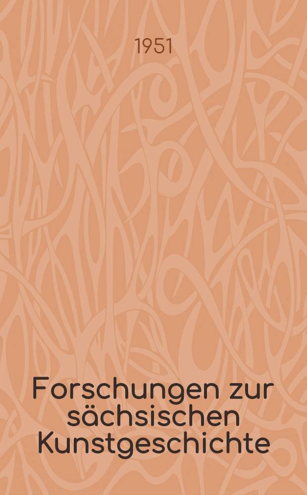 Forschungen zur sächsischen Kunstgeschichte