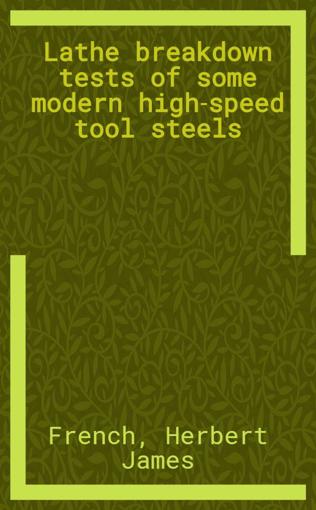 Lathe breakdown tests of some modern high-speed tool steels