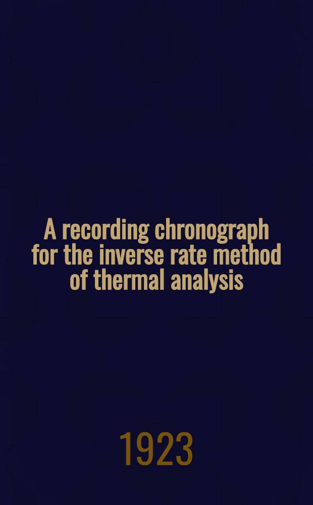 A recording chronograph for the inverse rate method of thermal analysis