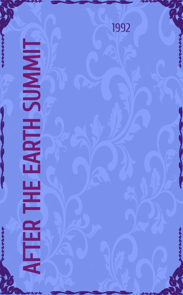 After the earth summit : The future of environmental governance