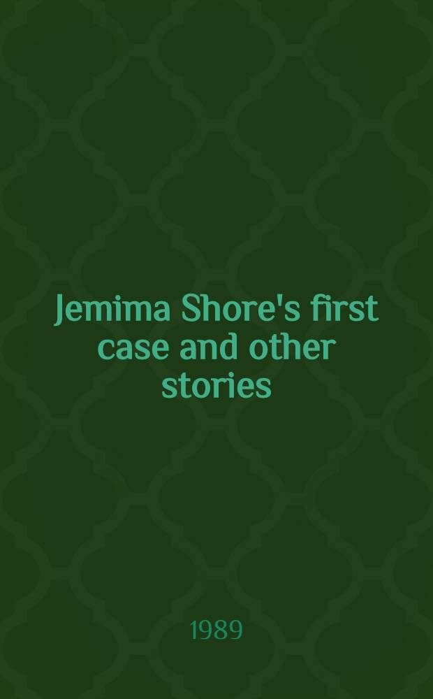 Jemima Shore's first case and other stories