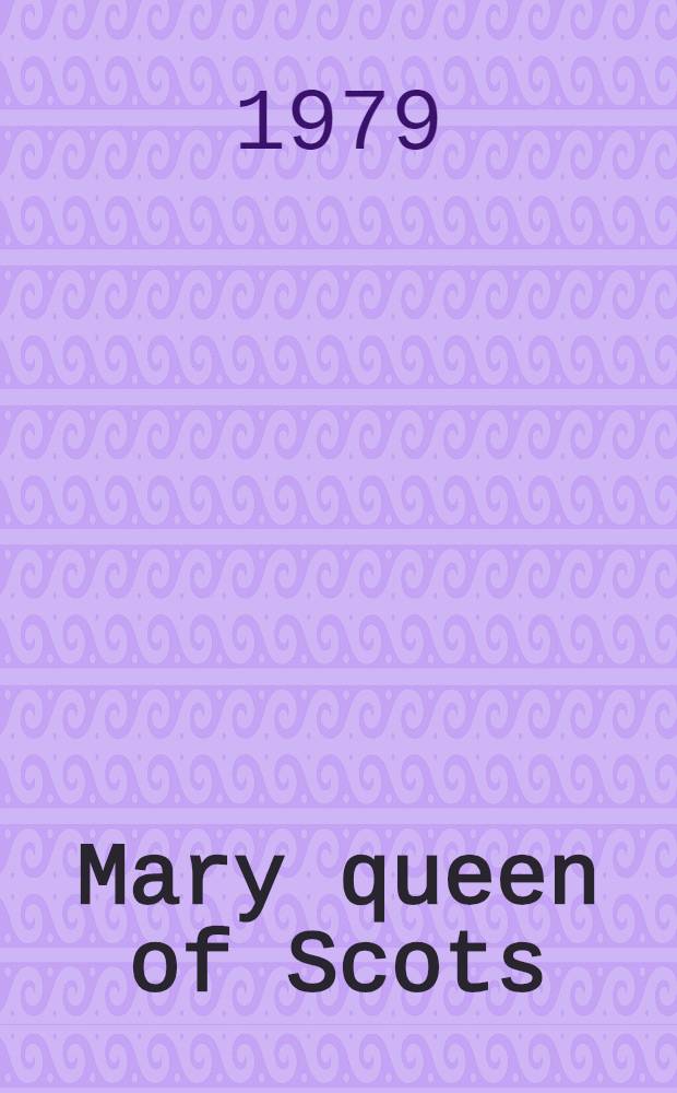 Mary queen of Scots
