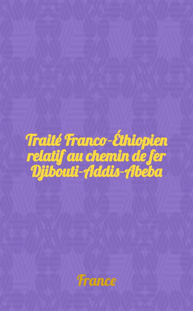 Traité Franco-Éthiopien relatif au chemin de fer Djibouti-Addis-Abeba (12 novembre 1959)