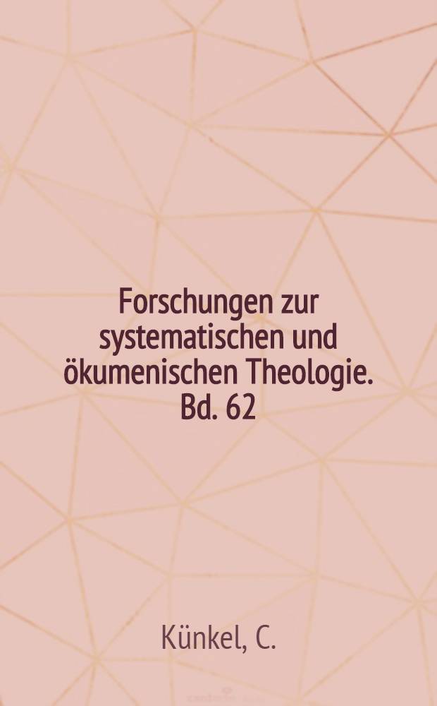 Forschungen zur systematischen und ökumenischen Theologie. Bd. 62 : Totus Christus