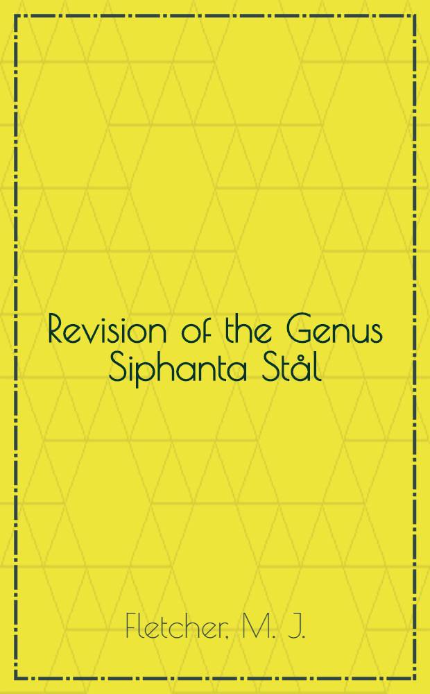 Revision of the Genus Siphanta Stål (Homoptera : Fulgoroidea : Flatidae)