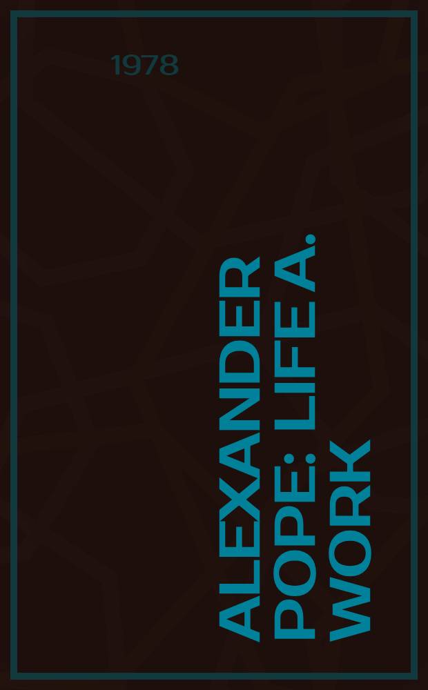 Alexander Pope : Life a. work