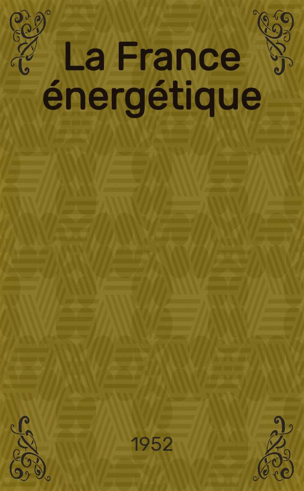 La France énergétique : Encyclopédie de l'énergie. T. 4 : [Production et utilisation de la chaleur]