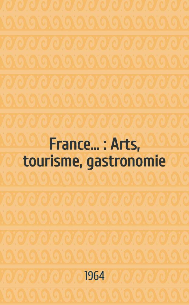 France ... : Arts, tourisme, gastronomie : Le livre de poche