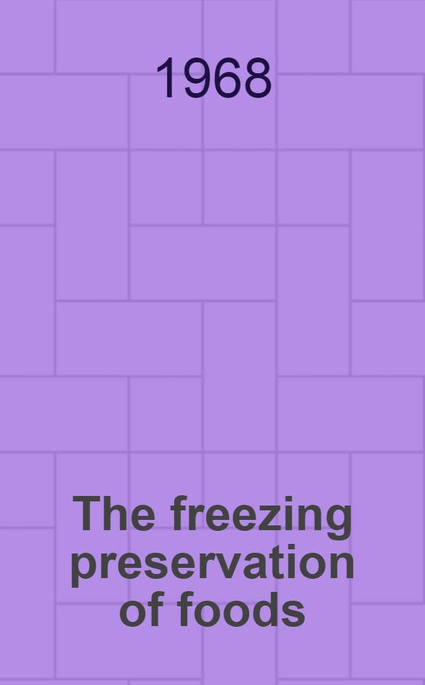 The freezing preservation of foods : In 4 vol