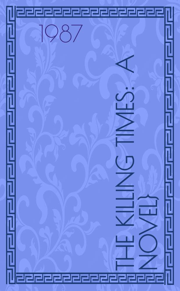 The killing times : A novel}