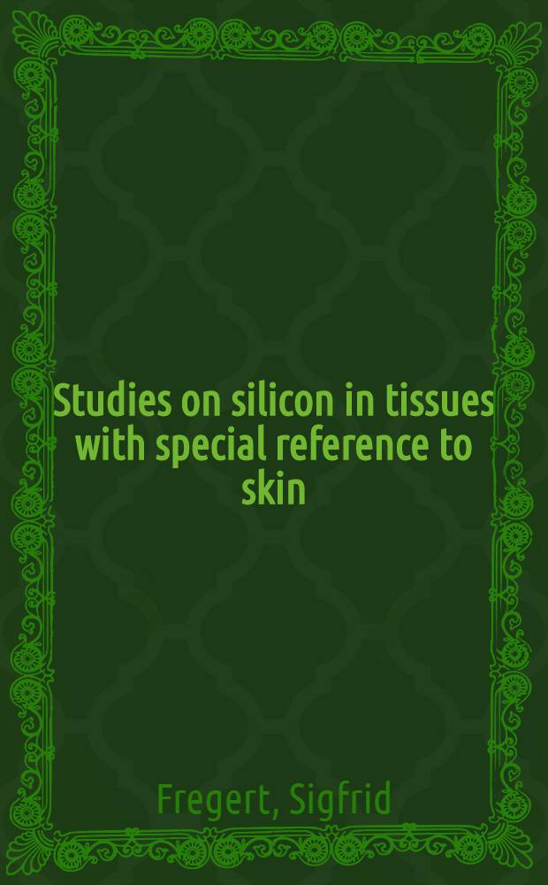 Studies on silicon in tissues with special reference to skin