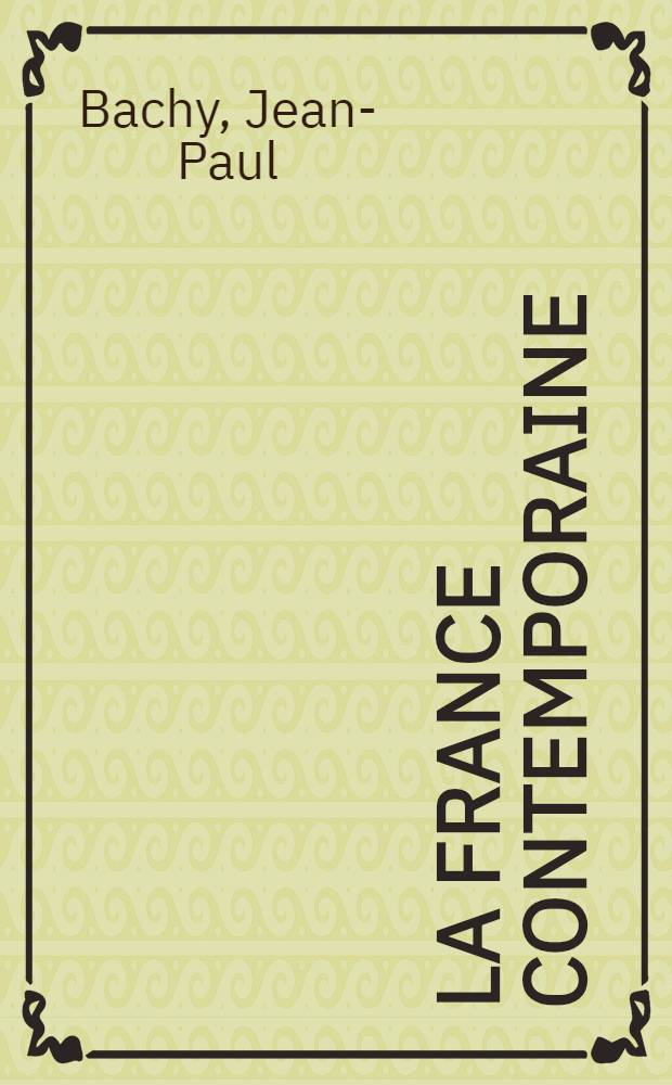 La France contemporaine : Guide bibliogr. et thématique