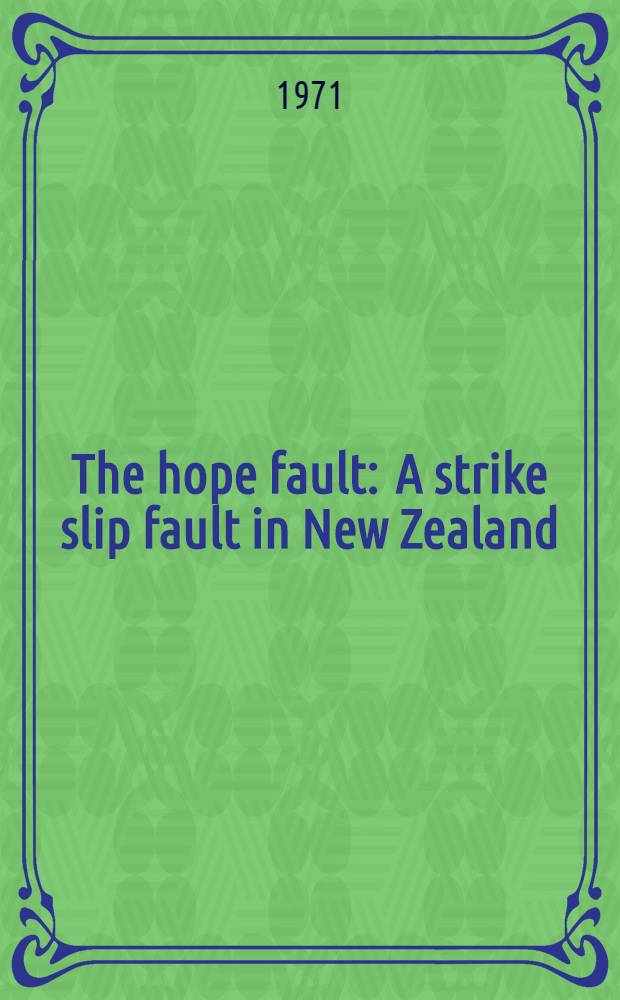The hope fault : A strike slip fault in New Zealand