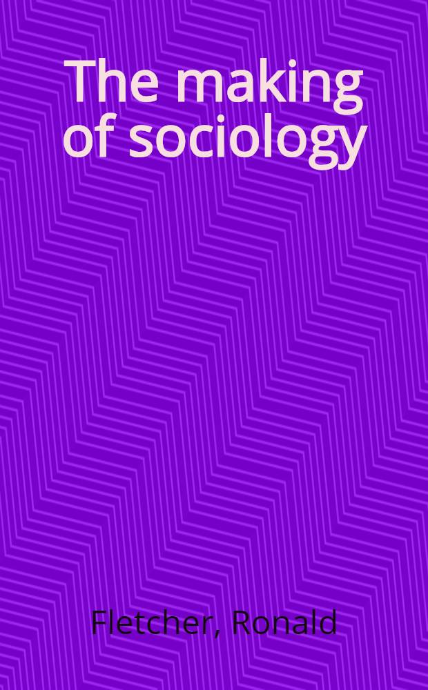 The making of sociology : A study of sociological theory