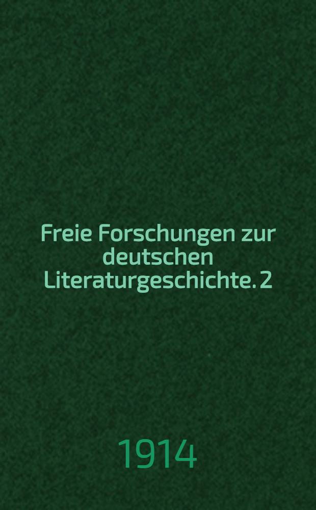 Freie Forschungen zur deutschen Literaturgeschichte. 2 : J. H. Voss als Kritiker und Gelehrter in seinen Beziehungen zu Lessing