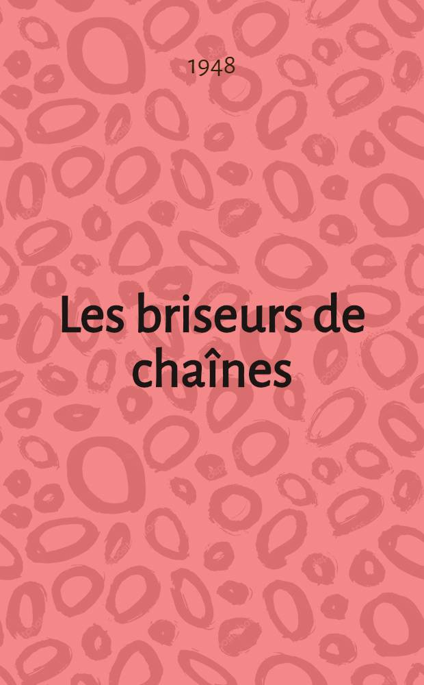 Les briseurs de cha&icirc;nes : Cent ans apr&egrave;s le Manifeste