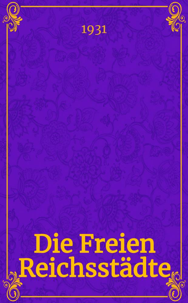 Die Freien Reichsstädte : Nördlingen, Rothenburg on der Tauber, Dinkelsbühl