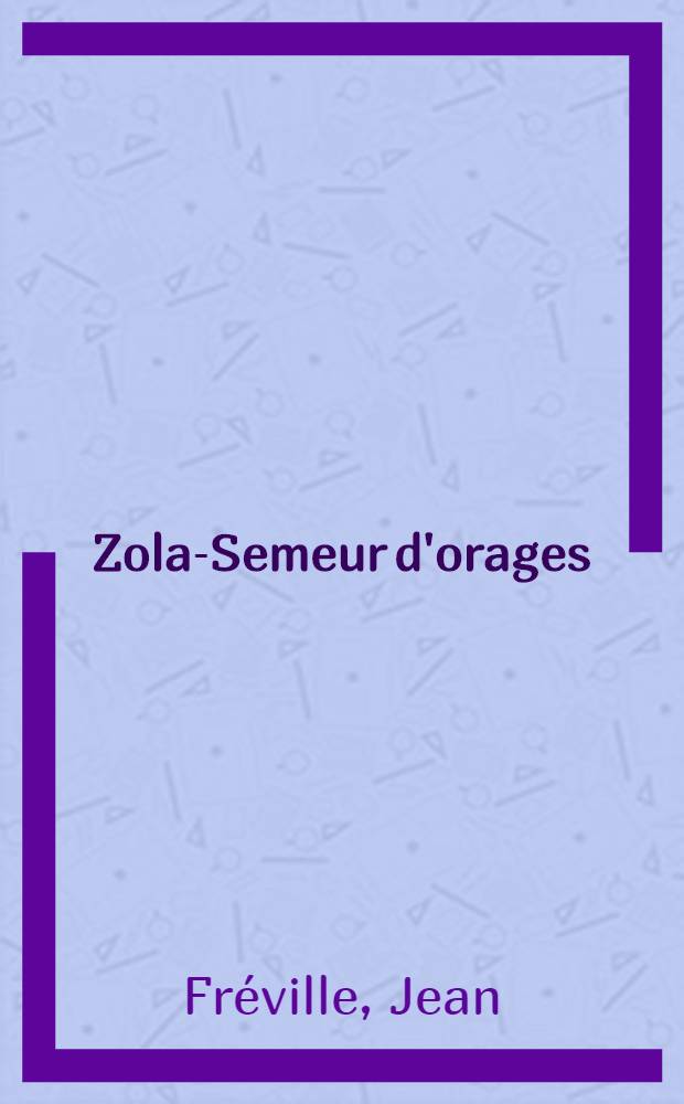 Zola-Semeur d'orages