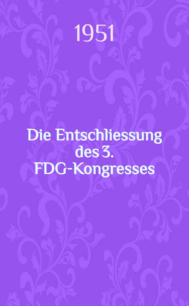 Die Entschliessung des 3. FDGB- Kongresses : (30. August bis 3. September 1950)