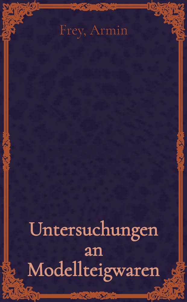 Untersuchungen an Modellteigwaren : Abhandl. ... der Eidgenössischen techn. Hochschule Zürich