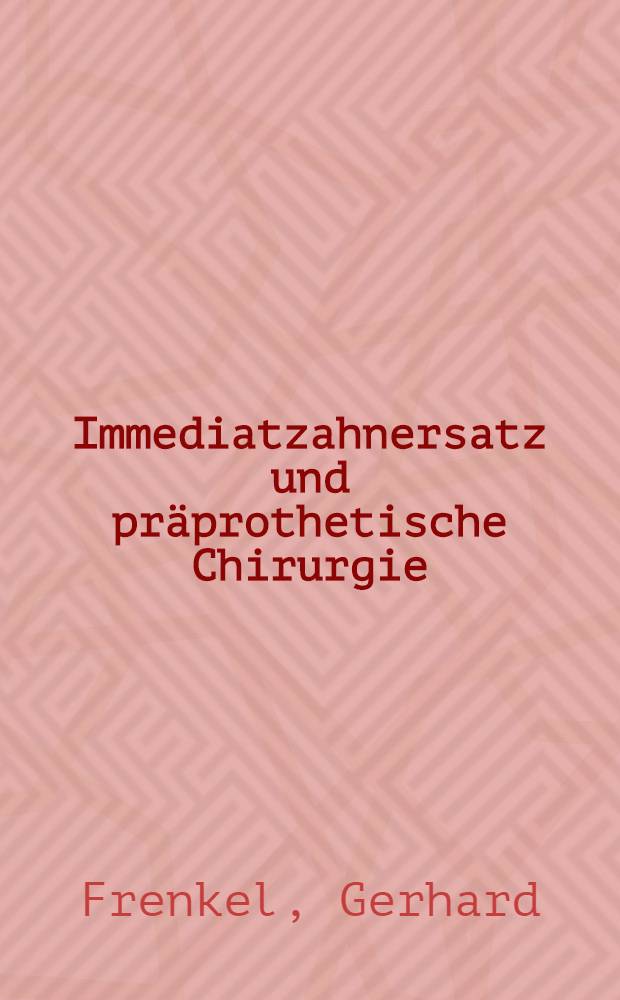 Immediatzahnersatz und präprothetische Chirurgie