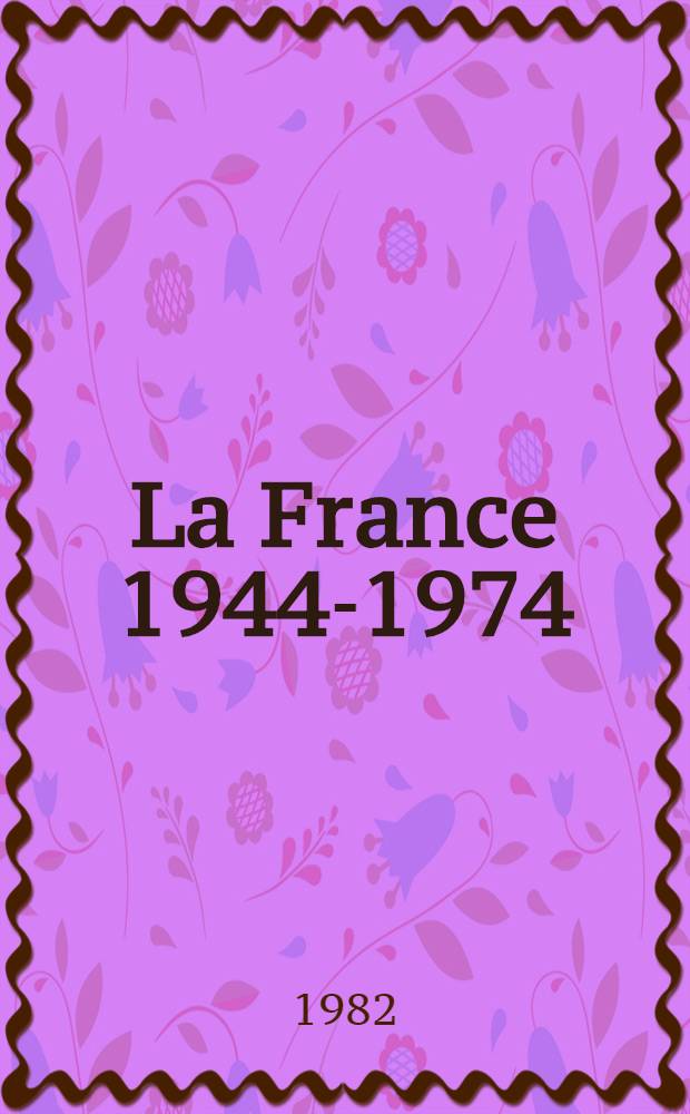La France 1944-1974 : Deux r&eacute;publiques pour une mutation