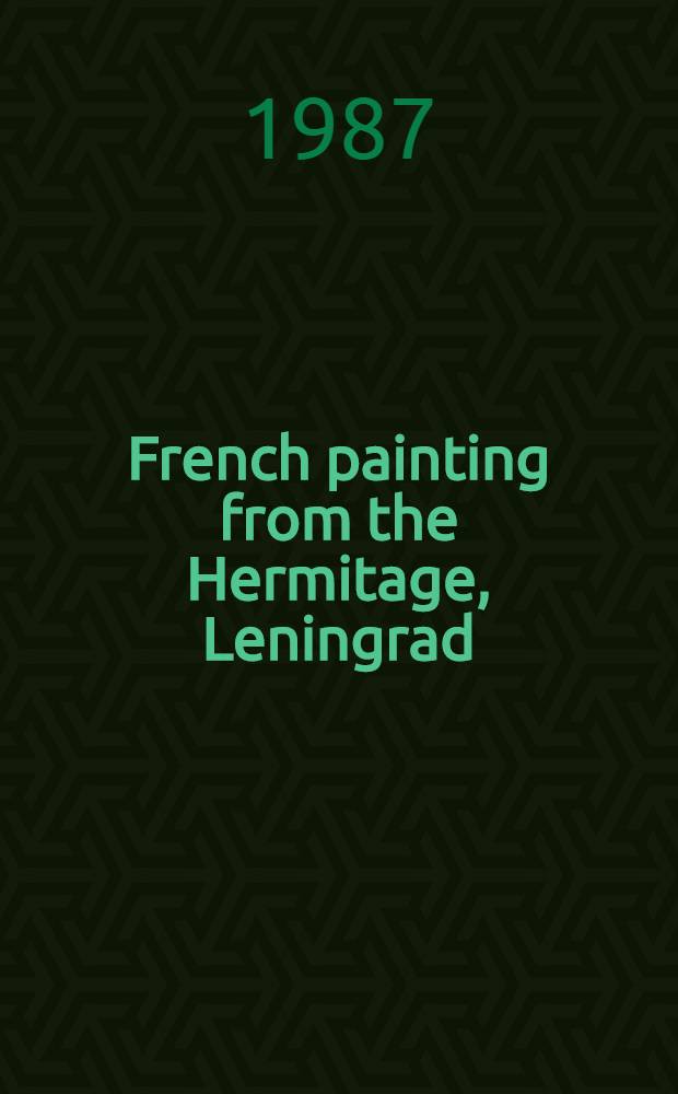 French painting from the Hermitage, Leningrad : Mid-19th to early 20th cent. : An album