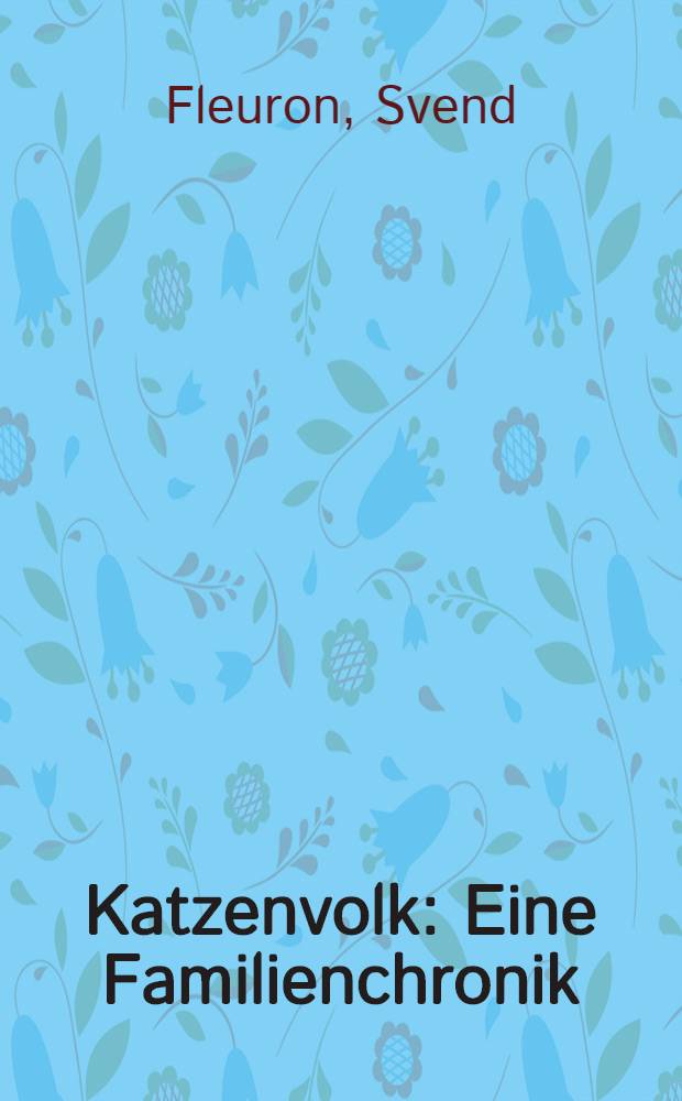 ... Katzenvolk : Eine Familienchronik