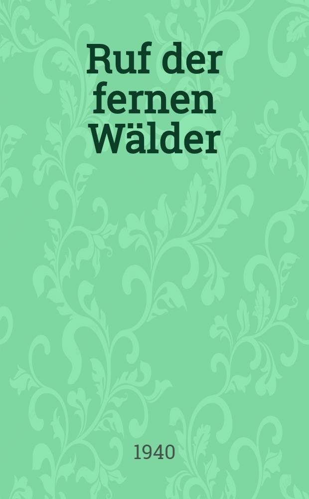 Ruf der fernen Wälder : Tiergeschichten