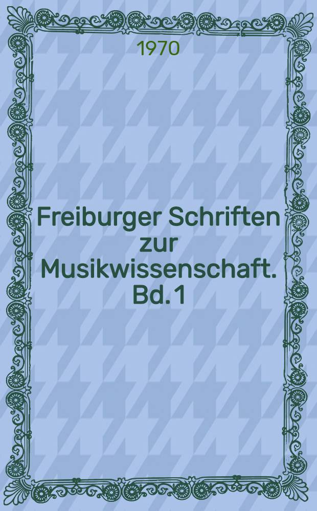 Freiburger Schriften zur Musikwissenschaft. Bd. 1 : Die Sonatensatzform im Schaffen Alban Bergs