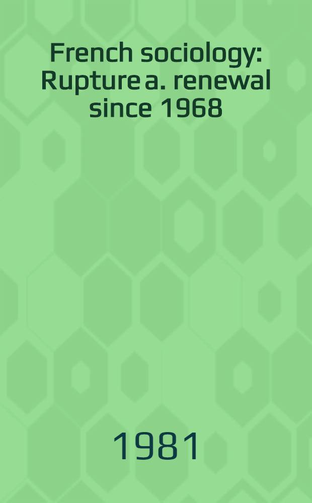 French sociology : Rupture a. renewal since 1968