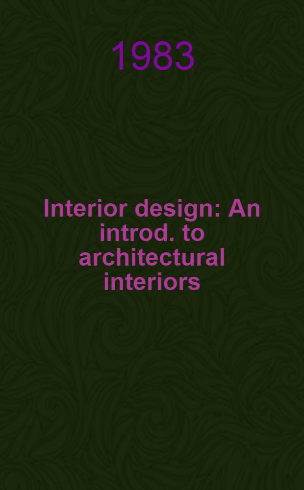 Interior design : An introd. to architectural interiors