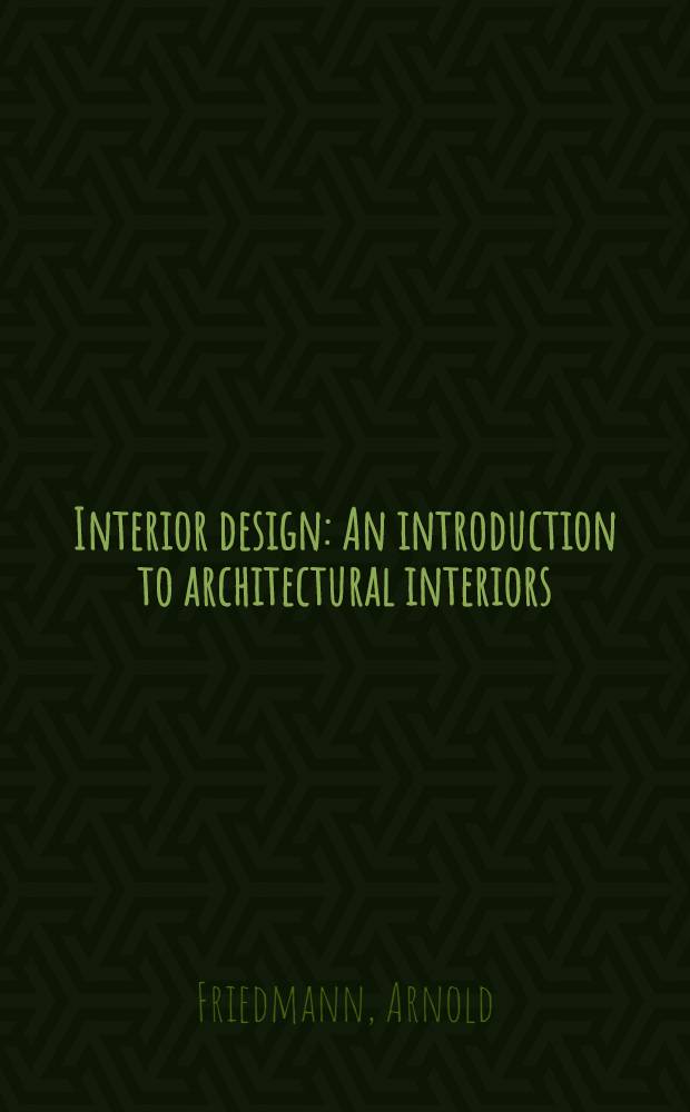 Interior design : An introduction to architectural interiors