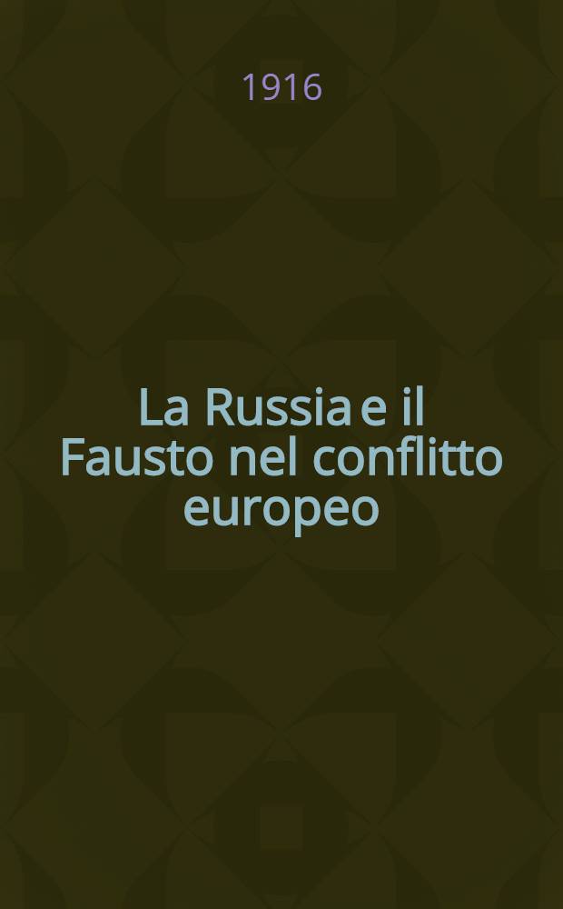 La Russia e il Fausto nel conflitto europeo
