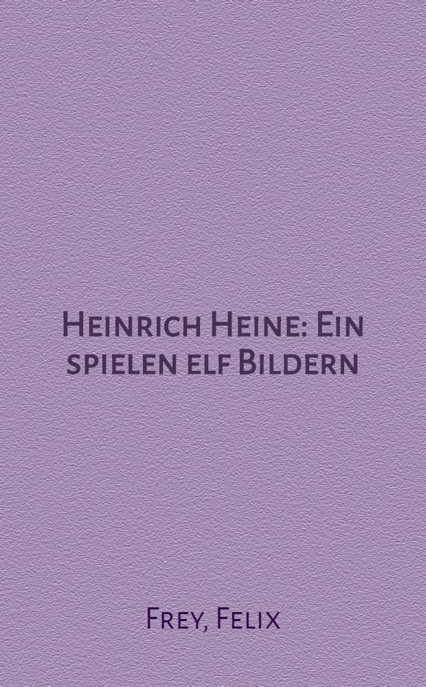 Heinrich Heine : Ein spielen elf Bildern