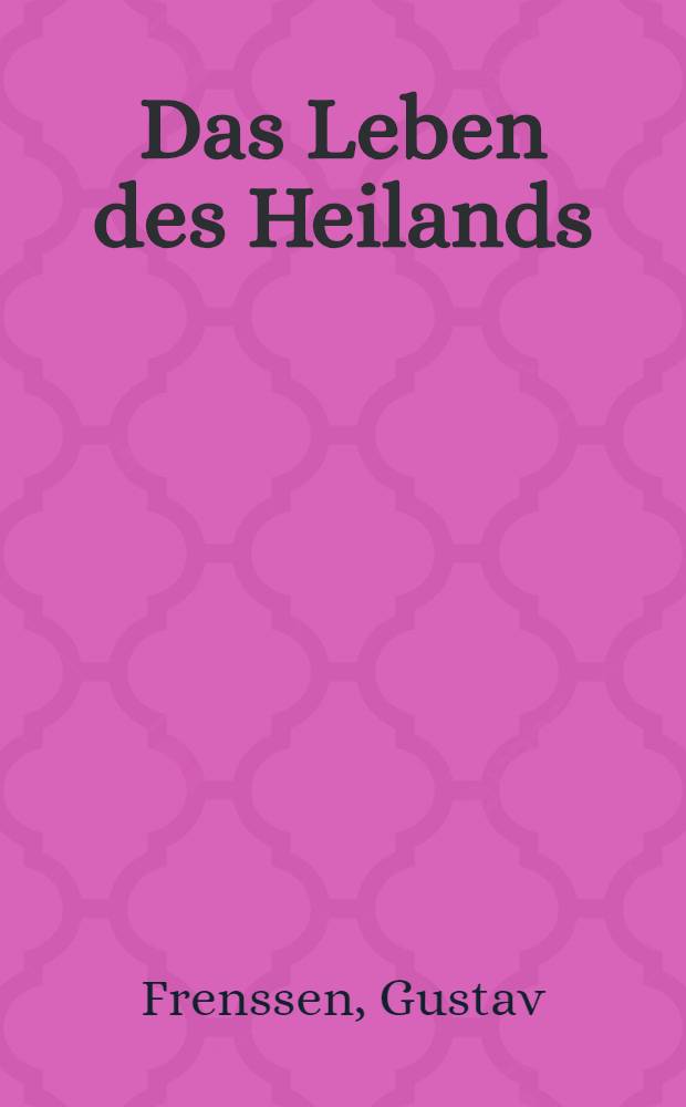 Das Leben des Heilands
