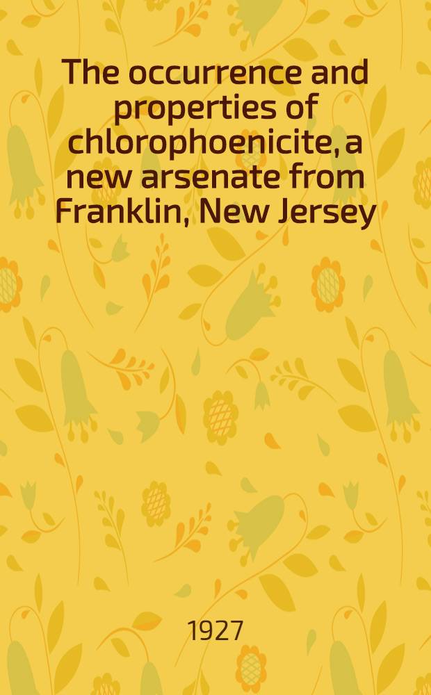 The occurrence and properties of chlorophoenicite, a new arsenate from Franklin, New Jersey