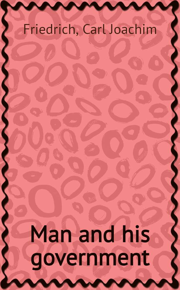 Man and his government : An empirical theory of politics