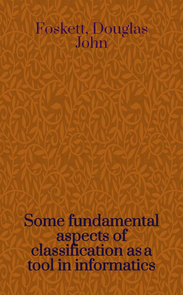 Some fundamental aspects of classification as a tool in informatics