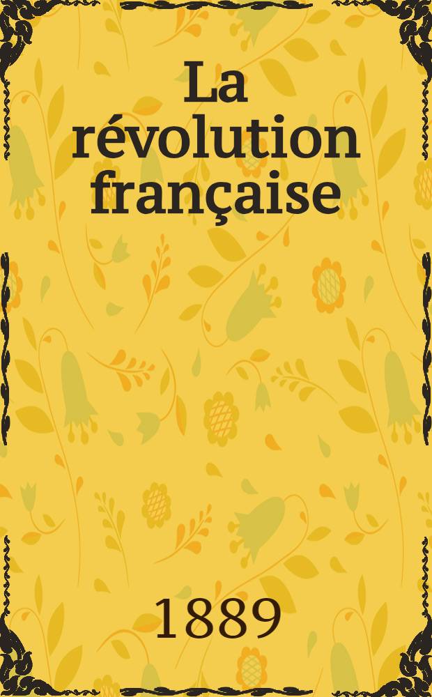 La révolution française : À propos du centenaire de 1789